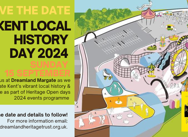 Kent Local History Day hosted by the Dreamland Heritage Trust